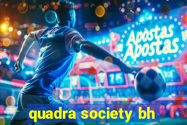 quadra society bh